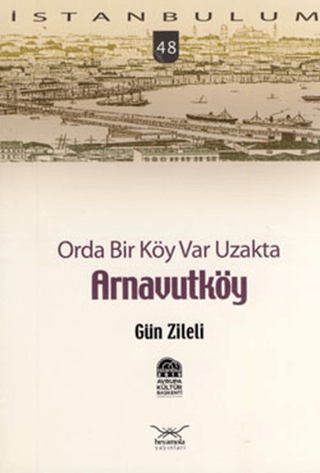 Orda Bir Köy var Uzakta,Arnavutköy Gün Zileli