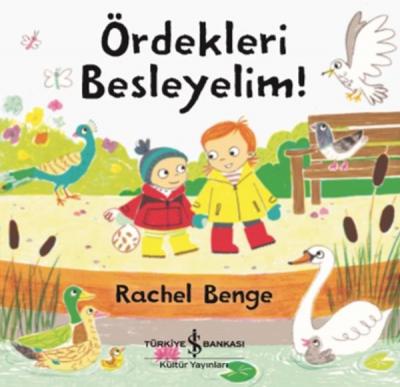 Ördekleri Besleyelim! Rachel Benge