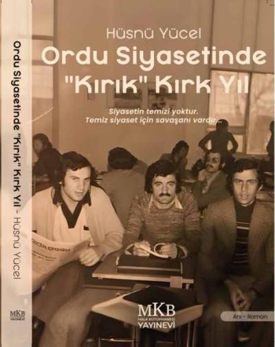 Ordu Siyasetinde Kırık Kırk Yıl Hüsnü Yücel