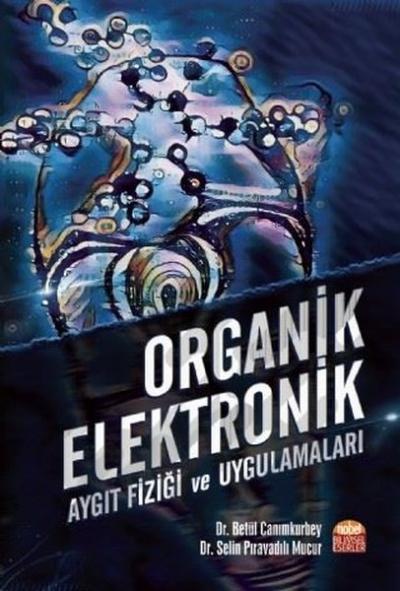 Organik Elektronik - Aygıt Fiziği ve Uygulamaları Betül Canımkurbey