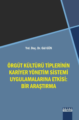 Örgüt Kültürü Tiplerinin Kariyer Yönetim Sistemi Uygulamalarına Etkisi