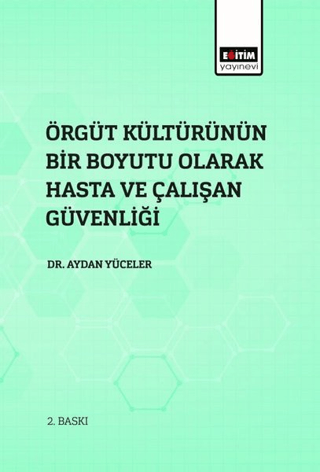 Örgüt Kültürünün Bir Boyutu Olarak Hasta Ve Çalışan Güvenliği Aydan Yü