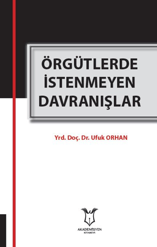 Örgütlerde İstenmeyen Davranışlar Ufuk Orhan