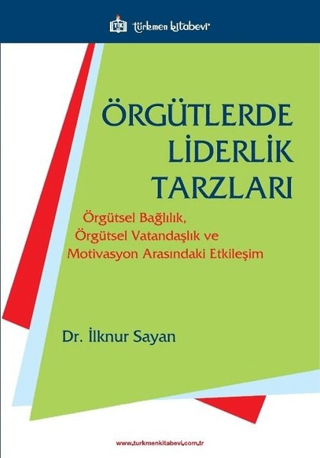 Örgütlerde Liderlik Tarzları İlknur Sayan