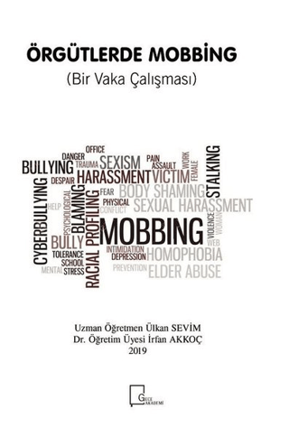 Örgütlerde Mobbing (Bir Vaka Çalışması) Ülkan Sevim