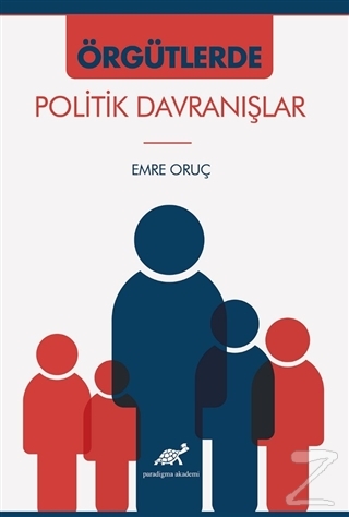 Örgütlerde Politik Davranışlar Emre Oruç