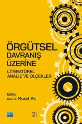 Örgütsel Davranış Üzerine Literatürel Analiz ve Ölçekler Kolektif