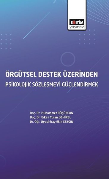 Örgütsel Destek Üzerinden Psikolojik Sözleşmeyi Güçlendirmek Eray Ekin