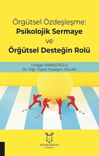 Örgütsel Özdeşleşme: Psikolojik Sermaye ve Örgütsel Desteğin Rolü Turg