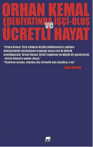 Orhan Kemal Edebiyatında İşçi - Oluş Ve Ücretli Hayat %20 indirimli İl