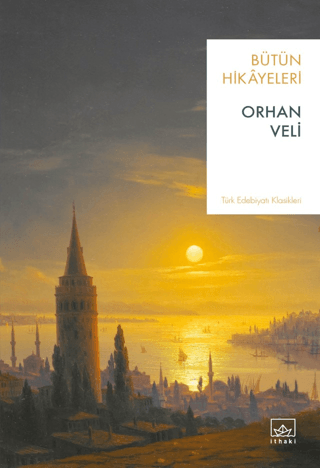 Orhan Veli - Bütün Hikayeleri Orhan Veli Kanık