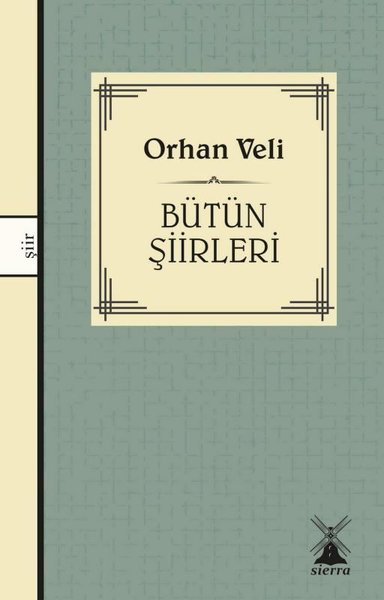 Orhan Veli - Bütün Şiirleri Orhan Veli Kanık