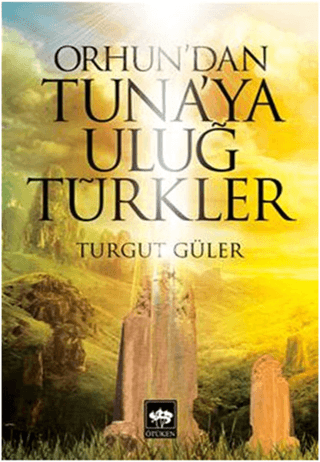 Orhun'dan Tuna'ya Uluğ Türkler %30 indirimli Turgut Güler