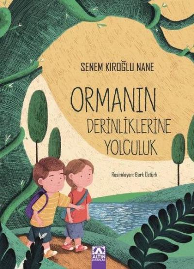 Ormanın Derinliklerine Yolculuk Senem Kıroğlu Nane