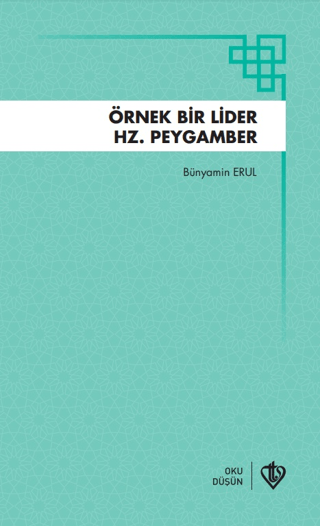 Örnek Bir Lider Hz Peygamber Bünyamin Erul