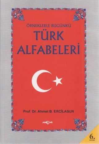 Örneklerle Bugünkü Türk Alfabeleri %24 indirimli Ahmet B. Ercilasun