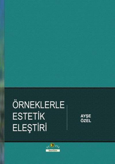 Örneklerle Estetik Eleştiri Ayşe Özel