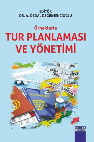 Örneklerle Tur Planlaması ve Yönetimi A. Özdal Değirmencioğlu