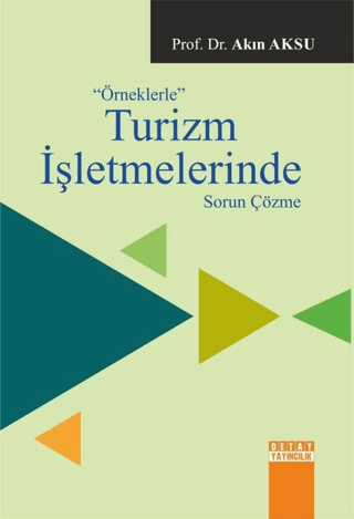 Örneklerle Turizm İşletmelerinde Sorun Çözme Akın Aksu