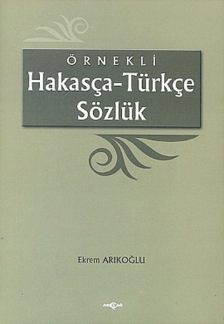 Örnekli Hakasça - Türkçe Sözlük %24 indirimli Ekrem Arıkoğlu