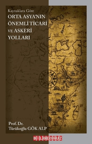 Orta Asya'nın Önemli Ticari ve Askeri Yolları - Kaynaklara Göre Türüko