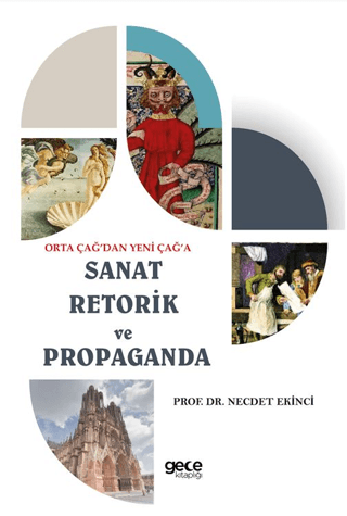 Orta Çağ'dan Yeni Çağ'a Sanat Retorik ve Propaganda Necdet Ekinci