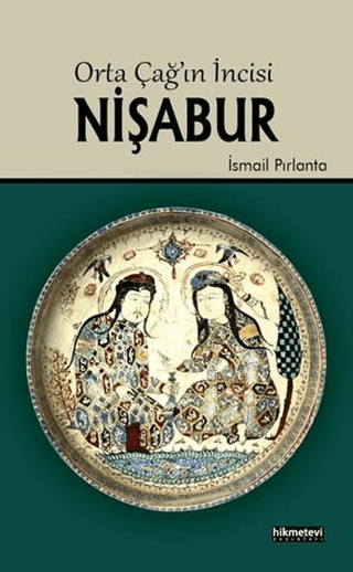 Orta Çağ'ın İncisi Nişabur İsmail Pırlanta