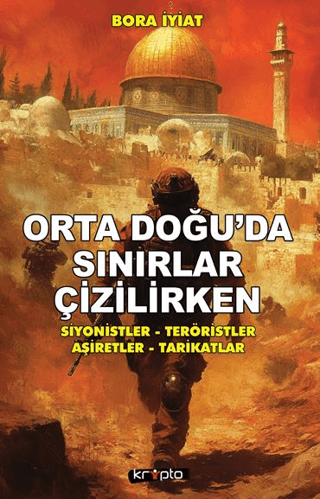 Orta Doğu'da Sınırlar Çizilirken - Siyonistler - Teröristler - Aşiretl