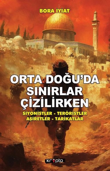 Orta Doğu'da Sınırlar Çizilirken - Siyonistler - Teröristler - Aşiretl