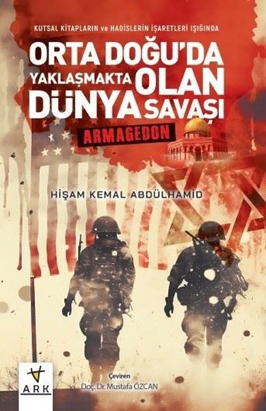 Orta Doğu'da Yaklaşmakta Olan Dünya Savaşı: Armageddon - Kutsal Kitapl