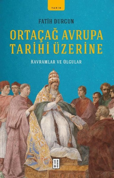 Ortaçağ Avrupa Tarihi Üzerine Fatih Durgun