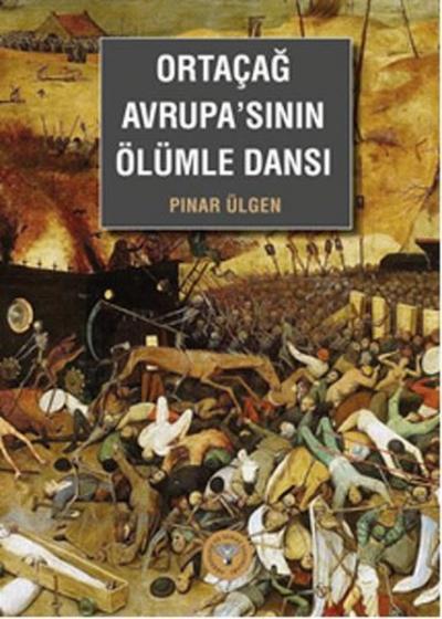 Ortaçağ Avrupası'nın Ölümle Dansı Pınar Ülgen