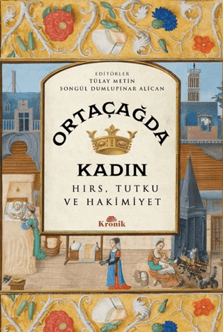 Ortaçağ'da Kadın - Hırs Tutku ve Hakimiyet Tülay Metin