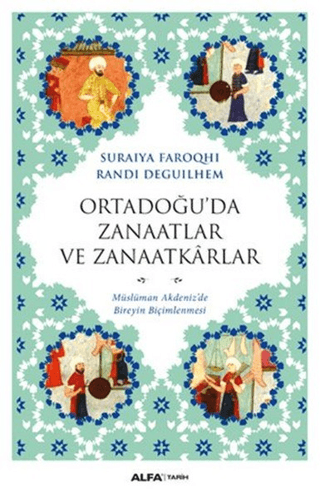 Ortadoğu'da Zanaatlar ve Zanaatkarlar Suraiya Faroqhi