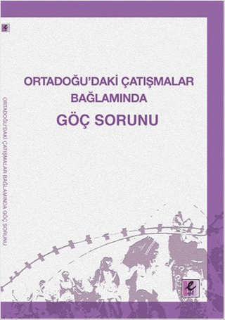 Ortadoğu'daki Çatışmalar Bağlamında Göç Sorunu H. Mustafa Paksoy