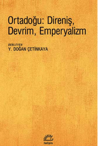 Ortadoğu: Direniş,Devrim,Emperyalizm %27 indirimli Y. Doğan Çetinkaya