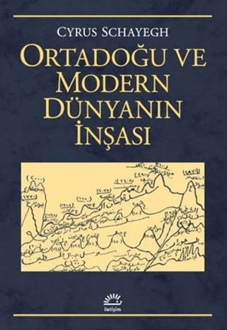 Ortadoğu ve Modern Dünyanın İnşası Cyrus Schayegh