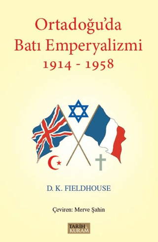 Ortadoğu'da Batı Emperyalizmi 1914-1958 D. K. Fieldhouse