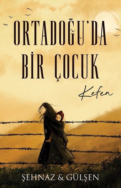 Ortadoğu'da Bir Çocuk - Kefen Şehnaz & Gülşen Haşimoğlu