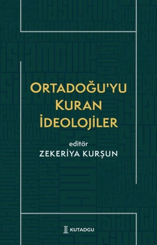 Ortadoğu'yu Kuran İdeolojiler Zekeriya Kurşun