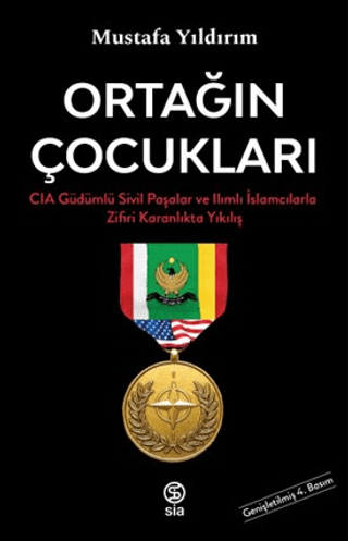 Ortağın Çocukları - CIA Güdümlü Sivil Paşalar ve İslamcılarla Zifiri K