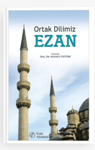 Ortak Dilimiz Ezan Mahmut Öztürk