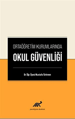 Ortaöğretim Kurumlarında Okul Güvenliği Mustafa Türkmen