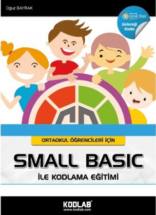 Ortaokul Öğrencileri İçin Small Basic ile Kodlama Eğitimi Oğuz Bayrak