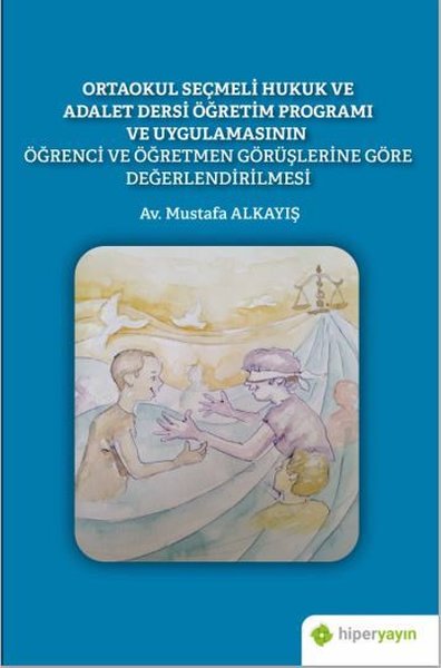 Ortaokul Seçmeli Hukuk ve Adalet Dersi Öğretim Programı ve Uygulamasın