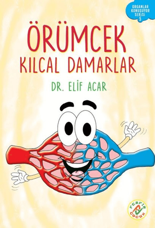 Örümcek Kılcal Damarlar - Organlar Konuşuyor Serisi 5 Elif Acar