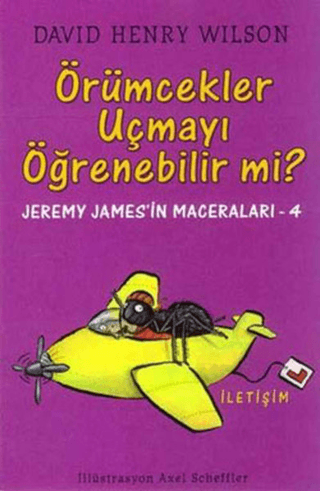 Öürmcekler Uçmayı Öğrenebilir mi? Jeremy James'in Maceraları 4 %27 ind