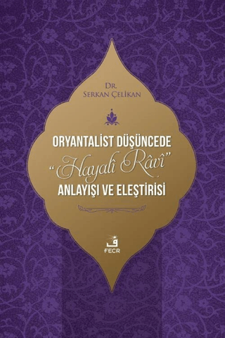 Oryantalist Düşüncede Hayali Ravi Anlayışı ve Eleştirisi Serkan Ç