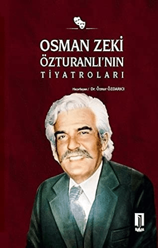 Osman Zeki Özturanlı'nın Tiyatroları Öznur Özdarıcı