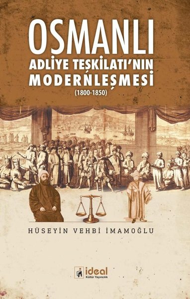 Osmanlı Adliye Teşkilatı'nın Modernleşmesi Hüseyin Vehbi İmamoğlu